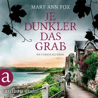 . Je dunkler das Grab - Mags Blake - Ein Cornwall-Krimi, Band 2 (Ungek?rzt)