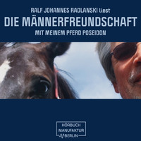. Die M?nnerfreundschaft mit meinem Pferd Poseidon (ungek?rzt)