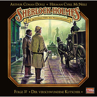 . Sherlock Holmes - Die geheimen F?lle des Meisterdetektivs, Folge 37: Der verschwundene Kutscher