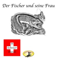 Gebr?der Grimm. M?rchen in Schwizer D?tsch, Der Fischer und seine Frau