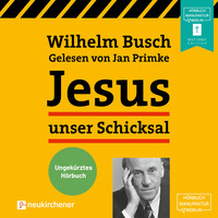 . Jesus unser Schicksal (Ungek?rzt)