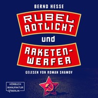 Bernd Hesse. Rubel, Rotlicht, Raketenwerfer - Privatdetektiv Sven R?bel, Band 1 (ungek?rzt)