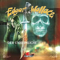 . Edgar Wallace, Folge 15: Der Unheimliche