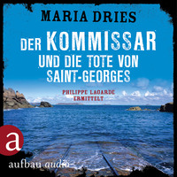 Maria Dries. Der Kommissar und die Tote von Saint-Georges - Kommissar Philippe Lagarde - Ein Kriminalroman aus der Normandie, Band 11 (Ungek?rzt)
