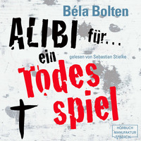 . Alibi f?r ein Todesspiel - M?rderische Alibis 1 (Ungek?rzt)