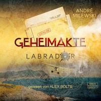 Andr? Milewski. Geheimakte Labrador (ungek?rzt)