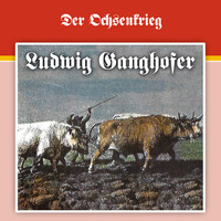 . Ludwig Ganghofer, Folge 2: Der Ochsenkrieg