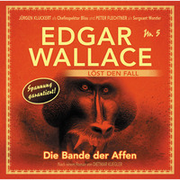 . Edgar Wallace - Edgar Wallace l?st den Fall, Nr. 5: Die Bande der Affen