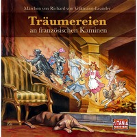 . Tr?umereien an franz?sischen Kaminen