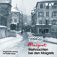 Georges  Simenon. Weihnachten bei den Maigrets (Ungek?rzt)
