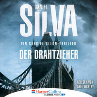 Daniel Silva. Der Drahtzieher - Ein Gabriel Allon-Thriller (Ungek?rzt)