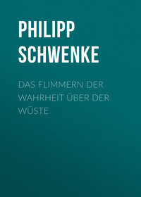 . Das Flimmern der Wahrheit ?ber der W?ste