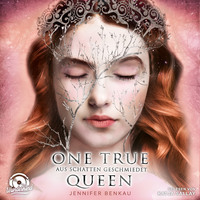 . Aus Schatten geschmiedet - One True Queen, Band 2 (ungek?rzt)