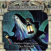 M.G. Lewis. Gruselkabinett, Folge 80: Der M?nch (Teil 1 von 2)