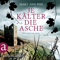 . Je k?lter die Asche - Mags Blake - Ein Cornwall-Krimi, Band 3 (Ungek?rzt)