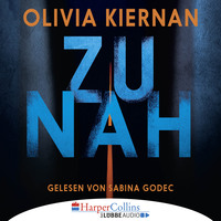 Olivia Kiernan. Zu nah (Gek?rzt)