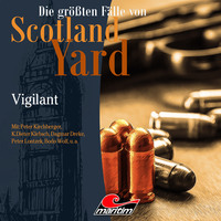 . Die gr??ten F?lle von Scotland Yard, Folge 30: Vigilant