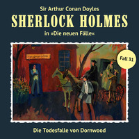 . Sherlock Holmes, Die neuen F?lle, Fall 31: Die Todesfalle von Dornwood