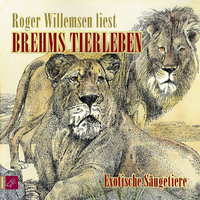 Alfred E. Brehm. Brehms Tierleben - Exotische S?ugetiere