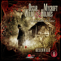 . Oscar Wilde & Mycroft Holmes, Sonderermittler der Krone, Folge 6: Hexenwald