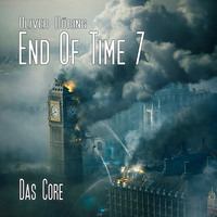 . End of Time, Folge 7: Das Core (Oliver D?ring Signature Edition)