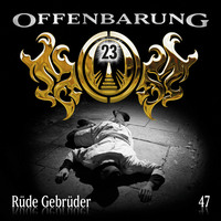 . Offenbarung 23, Folge 47: R?de Gebr?der