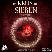 . Kristalle - Im Kreis der Sieben, Band 3 (ungek?rzt)