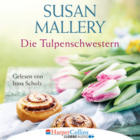 . Die Tulpenschwestern (Ungek?rzt)