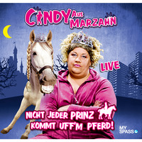 Ilka Bessin. Cindy aus Marzahn Live - Nicht jeder Prinz kommt uff'm Pferd