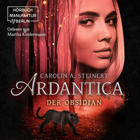 . Ardantica - Der Obsidian (ungek?rzt)