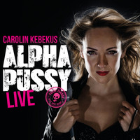 Carolin Kebekus. Carolin Kebekus, Alpha Pussy