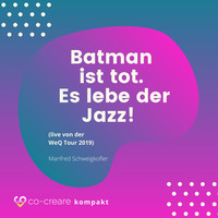 . Batman ist tot - Es lebe der Jazz! (live von der WeQ Tour 2019)