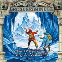 . Gruselkabinett, Folge 44: Berge des Wahnsinns (Folge 1 von 2)