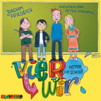 . Vier wie wir retten die Schule - Vier wie wir 1