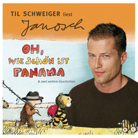 . V?ter sprechen Janosch, Folge 1: Til Schweiger liest Janosch - Oh, wie sch?n ist Panama & zwei weitere Geschichten (Ungek?rzt)