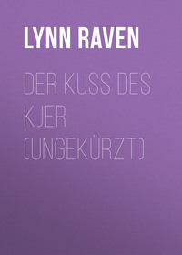 Lynn Raven. Der Kuss des Kjer (Ungek?rzt)