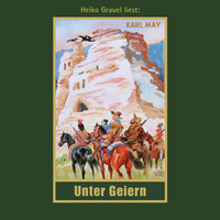 . Unter Geiern - Karl Mays Gesammelte Werke, Band 35 (Ungek?rzte Lesung)