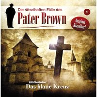 . Die r?tselhaften F?lle des Pater Brown, Folge 1: Das blaue Kreuz