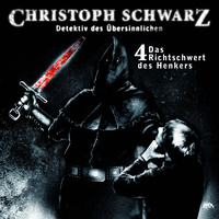 . Christoph Schwarz, Folge 4: Das Richtschwert des Henkers