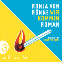 . Wir kommen (Gek?rzte H?rbuchfassung)