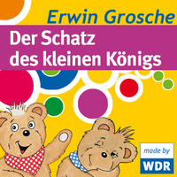 Erwin Grosche. B?renbude, Der Schatz des kleinen K?nigs