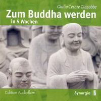 Giulio Cesare Giacobbe. Zum Buddha werden in 5 Wochen, Episode 1