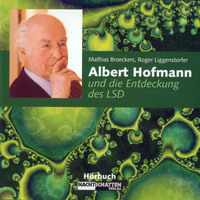 . Albert Hofmann und die Entdeckung des LSD