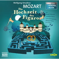 Wolfgang Amadeus Mozart. Die Hochzeit des Figaro - Oper erz?hlt als H?rspiel mit Musik