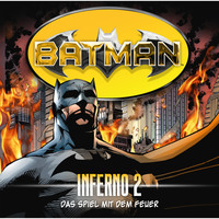 . Batman, Inferno, Folge 2: Das Spiel mit dem Feuer