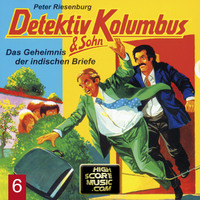 Peter Riesenburg. Detektiv Kolumbus & Sohn, Folge 6: Das Geheimnis der indischen Briefe