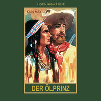 . Der ?lprinz - Karl Mays Gesammelte Werke, Band 37 (Ungek?rzte Lesung)