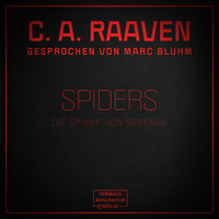 C. A. Raaven. Spiders - Die Spinne von nebenan (ungek?rzt)