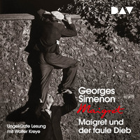 . Maigret und der faule Dieb (Ungek?rzt)