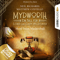 . Mord beim Maskenball - Mydworth - Ein Fall f?r Lord und Lady Mortimer 4 (Ungek?rzt)